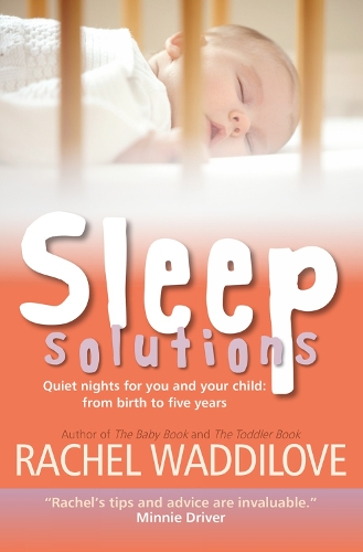 Бумажная книга «Sleep Solutions: Quiet nights for you and your child from birth to five years», автор Рэйчел Ваддилоув - фото №1