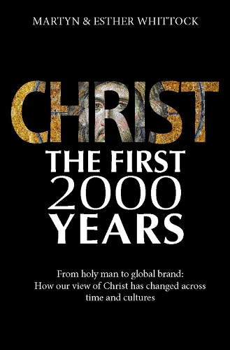 Бумажная книга «Christ: The First Two Thousand Years: From holy man to global brand: how our view of Christ has changed across», автор Мартин Уитток - фото №1