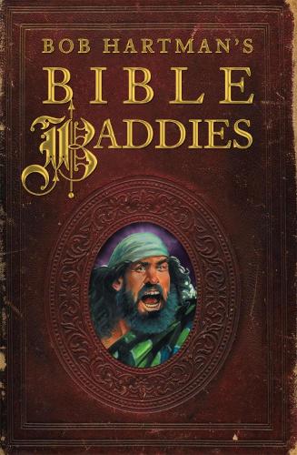 Бумажная книга «Bob Hartman's Bible Baddies», автор Боб Хартман - фото №1