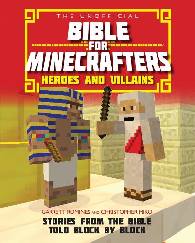 Бумажная книга «The Unofficial Bible for Minecrafters: Heroes and Villains: Stories from the Bible told block by block», авторов Кристофер Мико, Гарретт Роминес - фото №1