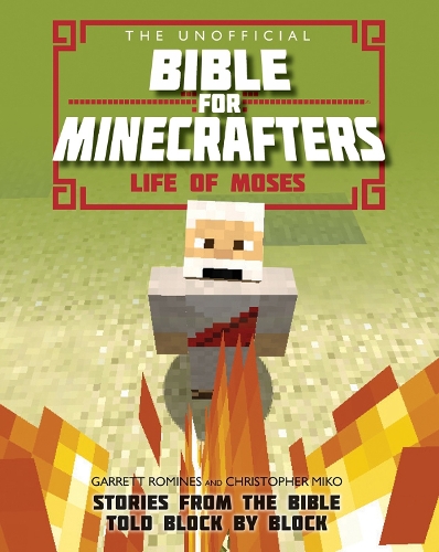 Бумажная книга «The Unofficial Bible for Minecrafters: Life of Moses: Stories from the Bible told block by block», авторов Кристофер Мико, Гарретт Роминес - фото №1