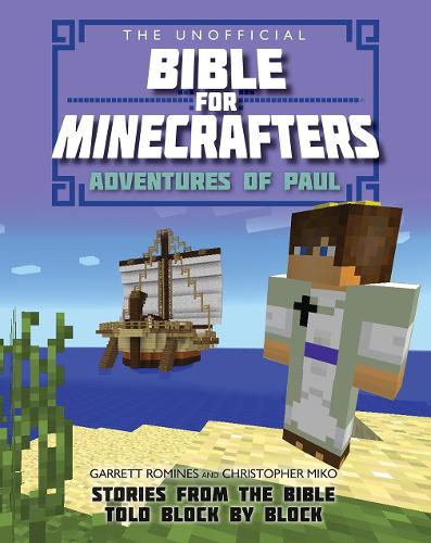 Бумажная книга «The Unofficial Bible for Minecrafters: Adventures of Paul: Stories from the Bible told block by block», авторов Кристофер Мико, Гарретт Роминес - фото №1