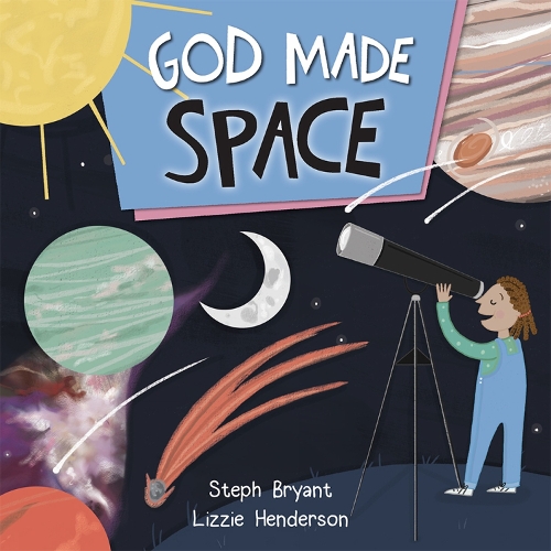 [object Object] «God Made Space», авторов Элизабет Хендерсон, Лиззи Хендерсон, Стеф Брайант, Стефани Брайант - фото №1