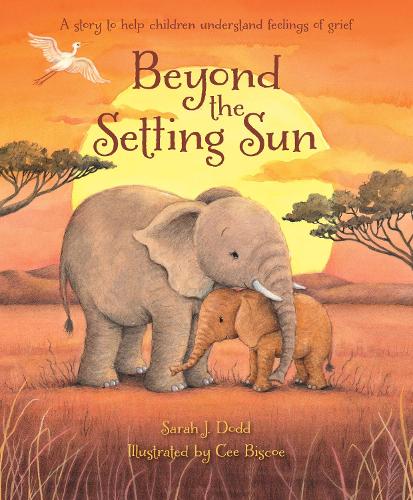 Бумажная книга «Beyond the Setting Sun: A story to help children understand feelings of grief», автор Сара Дж. Додд - фото №1