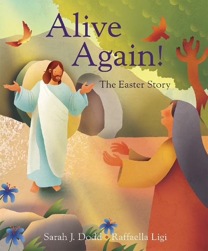Бумажная книга «Alive Again! The Easter Story», автор Раффаэлла Лиджи, Сара Дж. Додд - фото №1