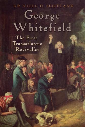 Паперова книга «George Whitefield: The First Transatlantic Revivalist», автор Найджел Д. Скотланд - фото №1