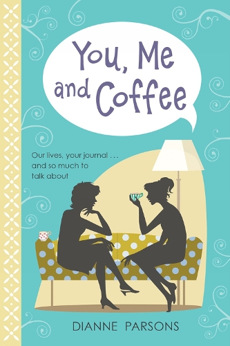 Бумажная книга «You, Me and Coffee: Our lives, your journal... and so much to talk about», автор Диана Парсонс - фото №1