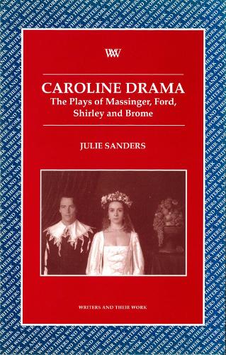 Бумажная книга «Caroline Drama: The Plays of Massinger, Ford, Shirley, Brome», автор Джули Сандерс - фото №1