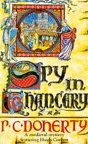 Паперова книга «Spy in Chancery (Hugh Corbett Mysteries, Book 3): Intrigue and treachery in a thrilling medieval mystery», автор Пол Доерті - фото №1