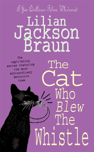 Паперова книга «The Cat Who Blew the Whistle (The Cat Who… Mysteries, Book 17): A delightfully cosy feline mystery for cat lovers everywhere», автор Ліліан Джексон Браун - фото №1