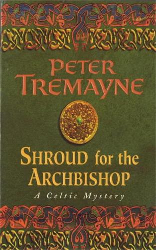 Бумажная книга «Shroud for the Archbishop (Sister Fidelma Mysteries Book 2): A thrilling medieval mystery filled with high-stakes suspense», автор Питер Тримейн - фото №1