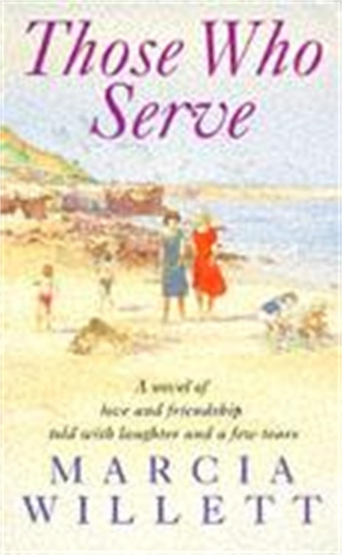 Бумажная книга «Those Who Serve: A moving story of love, friendship, laughter and tears», автор Марсия Уиллетт - фото №1
