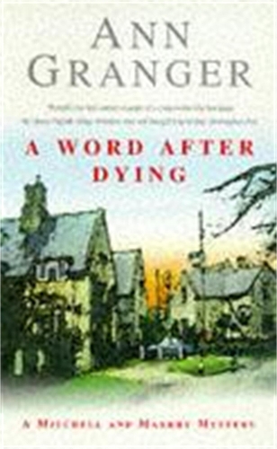 Паперова книга «A Word After Dying (Mitchell & Markby 10): A cosy Cotswolds crime novel of murder and suspicion», автор Енн Грейнджер - фото №1