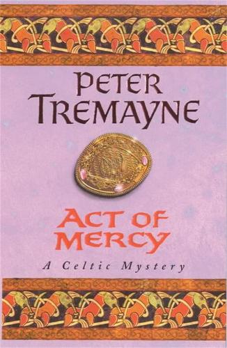 Бумажная книга «Act of Mercy (Sister Fidelma Mysteries Book 8): A page-turning Celtic mystery filled with chilling twists», автор Питер Тримейн - фото №1