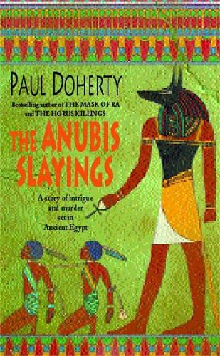 Паперова книга «The Anubis Slayings (Amerotke Mysteries, Book 3): Murder, mystery and intrigue in Ancient Egypt», автор Пол Доерті - фото №1