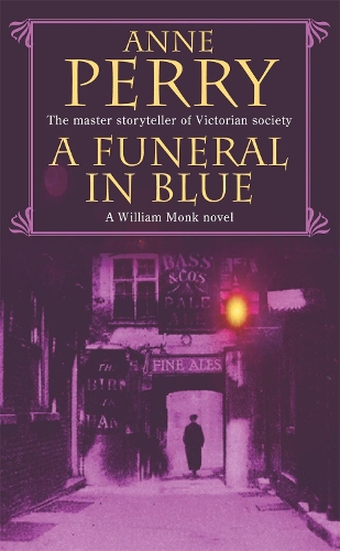 Бумажная книга «A Funeral in Blue (William Monk Mystery, Book 12): Betrayal and murder from the dark streets of Victorian London», автор Энн Перри - фото №1