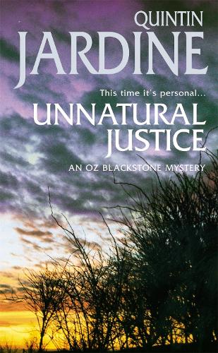 Бумажная книга «Unnatural Justice (Oz Blackstone series, Book 7): Deadly revenge stalks the pages of this gripping mystery», автор Квинтин Жардин - фото №1