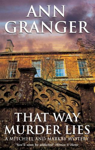 Бумажная книга «That Way Murder Lies (Mitchell & Markby 15): A cosy Cotswolds crime novel of old friends, old mysteries and new murders», автор Энн Грейнджер - фото №1