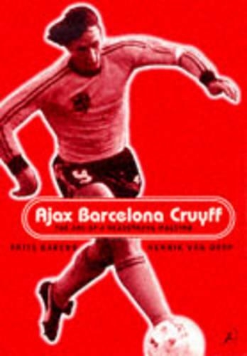 Паперова книга «Ajax, Barcelona, Cruyff», авторів Фріц Баренд, Хенк Ван Дорп - фото №1