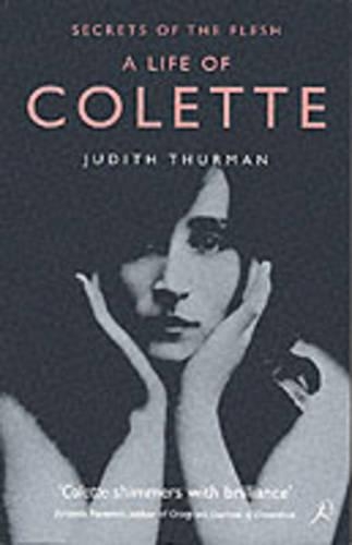 Бумажная книга «A Life of Colette: Secrets of the Flesh», автор Джудит Турман - фото №1