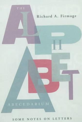 Бумажная книга «The Alphabet Abecedarium: Some Notes on Letters», автор Ричард А. Фирмаж - фото №1