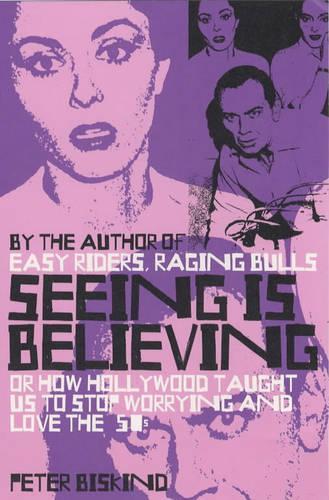Паперова книга «Seeing is Believing: How Hollywood Taught Us to Stop Worrying and Love», автор Пітер Біскінд - фото №1