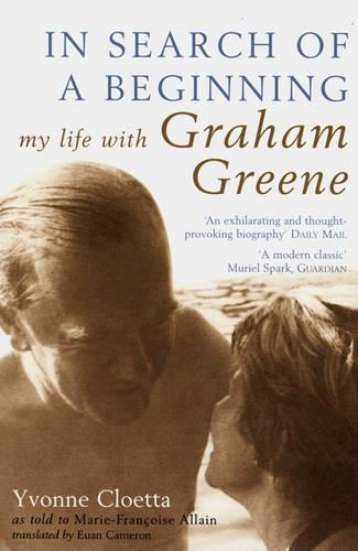 Бумажная книга «In Search of a Beginning: My Life with Graham Greene», автор Ивонн Клоэтта - фото №1