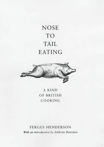 Бумажная книга «Nose to Tail Eating: A Kind of British Cooking», автор Фергус Хендерсон - фото №1