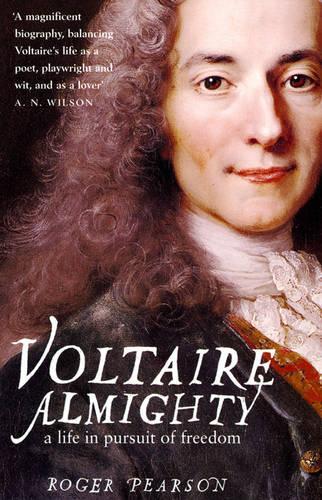 Паперова книга «Voltaire Almighty: A Life in Pursuit of Freedom», автор Роджер Пірсон - фото №1