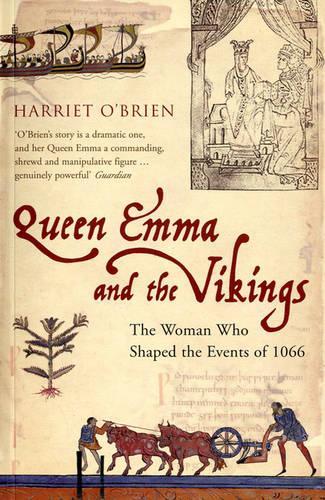 Бумажная книга «Queen Emma and the Vikings: The Woman Who Shaped the Events of 1066», автор Гарриет О'Брайен - фото №1