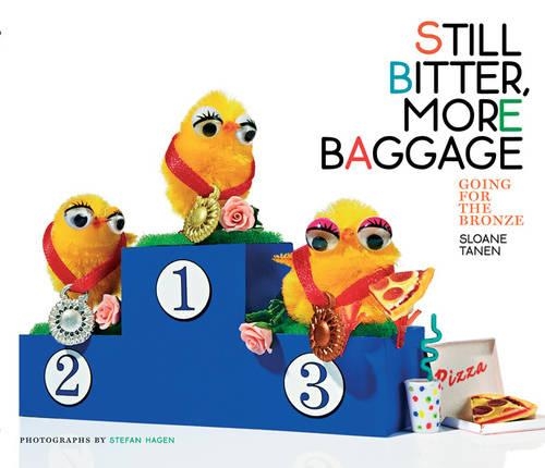Бумажная книга «Still Bitter, More Baggage: Going for the Bronze», автор Слоан Танен - фото №1