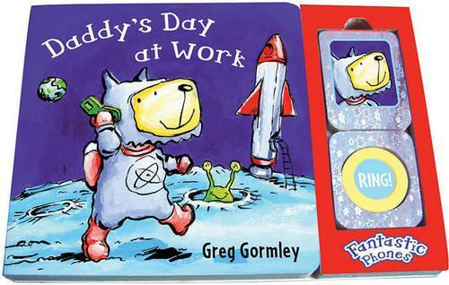 Паперова книга «Daddy's Day at Work: Fantastic Phones», автор Грег Гормлі - фото №1