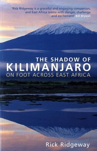 Бумажная книга «The Shadow of Kilimanjaro: On Foot Across East Africa», автор Рик Риджуэй - фото №1