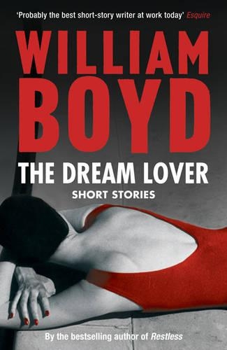Паперова книга «The Dream Lover: Short Stories», автор Вільям Бойд - фото №1