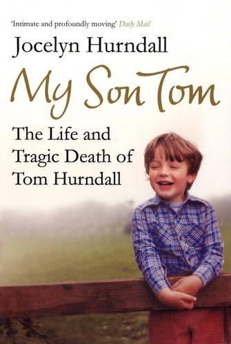 Бумажная книга «My Son Tom: The Life and Tragic Death of Tom Hurndal», автор Джоселин Харндалл - фото №1