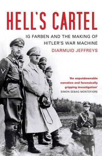 Паперова книга «Hell's Cartel: IG Farben and the Making of Hitler's War Machine», автор Діармуїд Джеффріс - фото №1