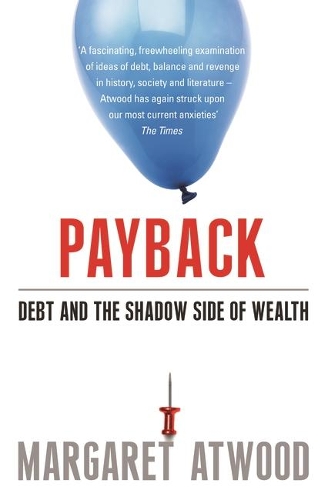 Паперова книга «Payback: Debt and the Shadow Side of Wealth», автор Маргарет Етвуд - фото №1