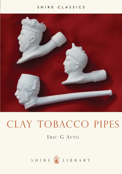Бумажная книга «Clay Tobacco Pipes», автор Эрик Дж. Айто - фото №1