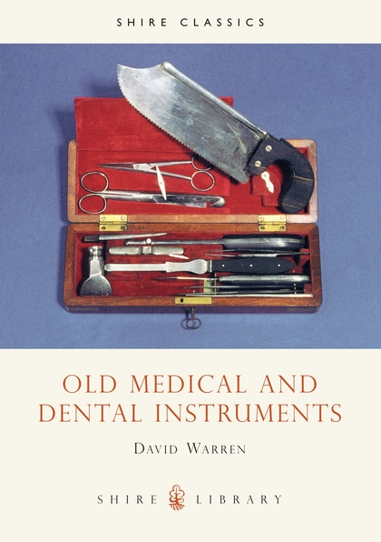 Бумажная книга «Old Medical and Dental Instruments», автор Дэвид Уоррен - фото №1