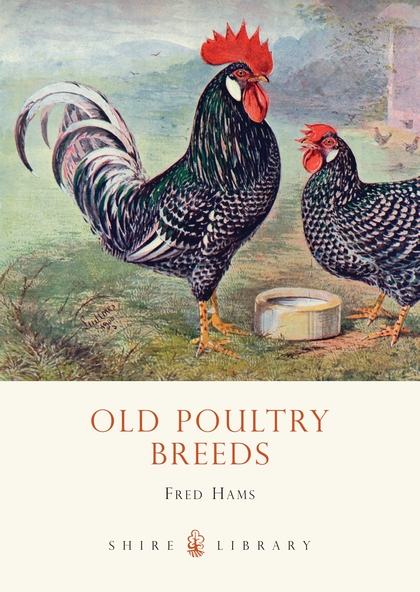 Бумажная книга «Old Poultry Breeds», автор Фред Хэмс - фото №1