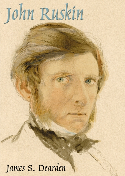 Паперова книга «John Ruskin: An Illustrated Life of John Ruskin, 1819-1900», автор Джеймс С.Дірден - фото №1