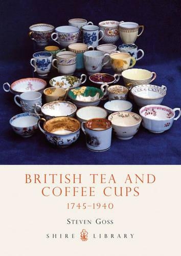 Бумажная книга «British Tea and Coffee Cups: 1745–1940», автор Стивен Госс - фото №1