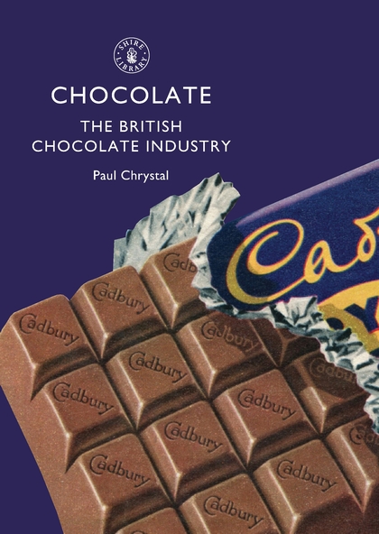 Паперова книга «Chocolate: The British Chocolate Industry», автор Пол Крістал - фото №1
