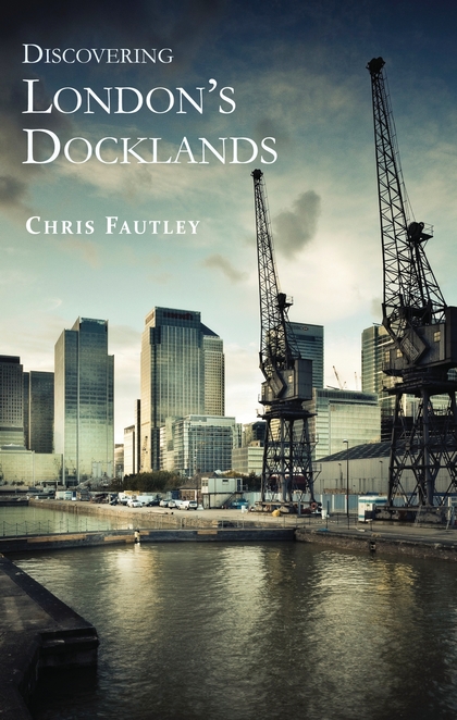 Бумажная книга «Discovering London’s Docklands», автор Кристофер Фоутли - фото №1