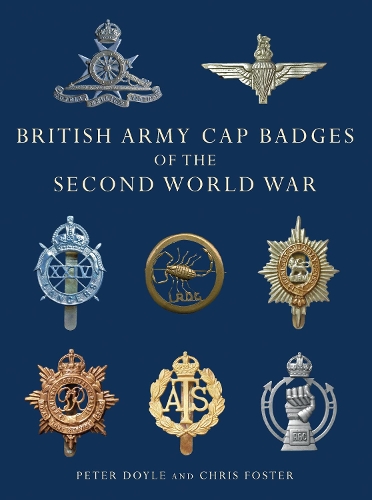 Паперова книга «British Army Cap Badges of the Second World War», авторів Кріс Фостер, Пітер Дойл - фото №1