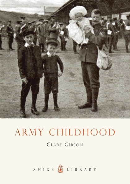 Бумажная книга «Army Childhood: British Army Children’s Lives and Times», автор Клэр Гибсон - фото №1