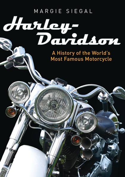 Бумажная книга «Harley-Davidson: A History of the World’s Most Famous Motorcycle», автор Марджи Сигал - фото №1