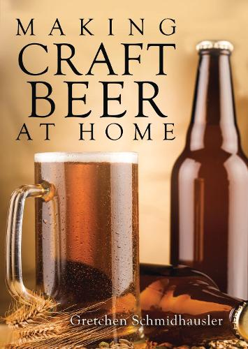 [object Object] «Making Craft Beer at Home», автор Гретхен Шмидхауслер - фото №1