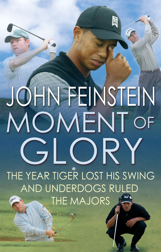 Паперова книга «Moment Of Glory. The Year Tiger Lost His Swing and Underdogs Ruled the Majors», автор Джон Фейнштейн - фото №1