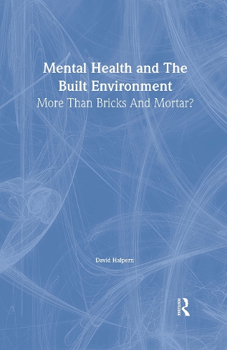 Бумажная книга «Mental Health and The Built Environment: More Than Bricks And Mortar?», автор Дэвид Халперн - фото №1